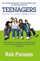 Teenagers!: What Every Parent Has to Know
