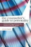 The counsellor's guide to personality : understanding preferences, motives and life stories
