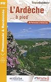 L'Ard�che � pied : 46 promenades et randonn�es