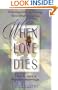 When Love Dies: How To Save A Hopeless Marriage