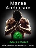 Jade's Choice (The Crystal Warrior)