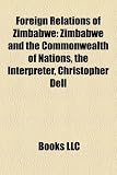 Produkt-Bild: Foreign Relations of Zimbabwe: Zimbabwe and the Commonwealth of Nations, the Interpreter, Christopher Dell