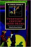 The Cambridge Companion to Twentieth-Century Irish Drama (Cambridge Companions to Literature)