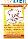 Sugar Bust for Life!...With the Brennans, Part II : Cookbook and Companion Guide