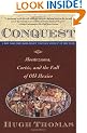 Conquest: Montezuma, Cortes, and the Fall of Old Mexico