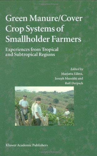Green Manure/Cover Crop Systems of Smallholder Farmers: Experiences from Tropical and Subtropical Regions