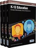 K-12 education : concepts, methodologies, tools, and applications