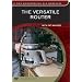 Versatile Router (Fine Woodworking DVD Workshop)