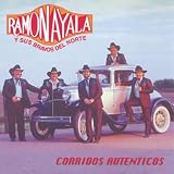 Ramon Ayala Y Sus Bravos Del Norte Corridos Autenticos