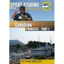 Sportfishing with Dan Hernandez Canadian Princess Pt 1