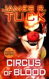 Click here to read the review of Circus of Blood by James R. Tuck
