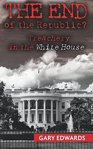 the end of the republic treachery in the white house