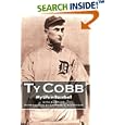 My Life in Baseball: The True Record by Ty Cobb, Al Stump, and Charles C. Alexander