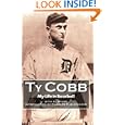 My Life in Baseball: The True Record by Ty Cobb, Al Stump, and Charles C. Alexander