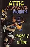 Attic Clowns: Volume Two