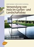 Verwendung von Holz im Garten- und Landschaftsbau - Mehdi Mahabadi, Stefanie Kathrin Hachenberg