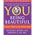 YOU: Being Beautiful: The Owner's Manual to Inner and Outer Beauty