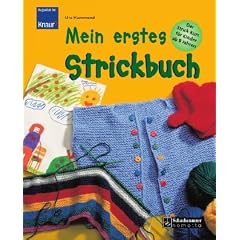 Mein erstes Strickbuch: Der Strick-Kurs f�r Kinder