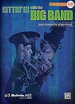 Sittin' In with the Big Band, Vol 1: Alto Saxophone (Book & CD) Sittin' In with the Big Band, Vol 1: Alto Saxophone (Book & CD)