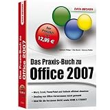 Das Praxis-Buch zu Office 2007: Word, Excel, PowerPoint und Outlook effizient einsetzen. Umstieg von Office-Vorversionen leicht gemacht. Ideal f�r die Versionen BASIC sowie HOME & STUDENTvon "Gerhard Philipp"