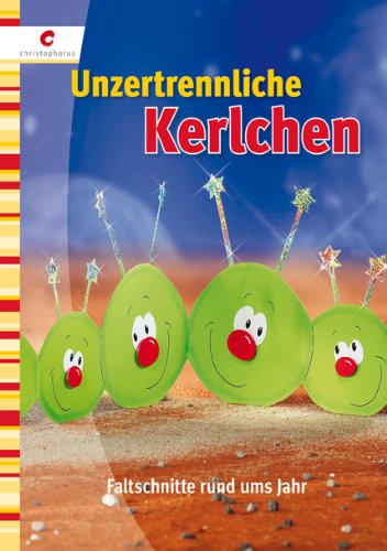 christophorus Unzertrennliche Kerlchen: Faltschnitte rund ums Jahr