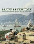 Drawn By New York: Six Centuries of Watercolors and Drawings at the New-York Historical Society