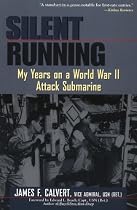 Silent Running: My Years on a World War II Attack Submarine