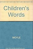 Children's words : a practical guide to helping children overcome difficulties in learning to read, write, speak and spell
