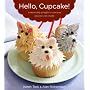 Hello, Cupcake!: Irresistibly Playful Creations Anyone Can Make