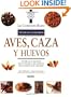 Aves, caza y huevos: Tecnicas y recetas de la escuela de cocina mas famosa del mundo (Le Cordon Bleu tecnicas culinarias series)