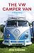 The VW Camper Van: A Biography
