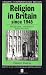 Religion in Britain Since 1945: Believing without Belonging (Making Contemporary Britain)