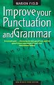 Improve Your Punctuation and Grammar: Master the Essentials of the English Language and Write with Greater Confidence (How to)
