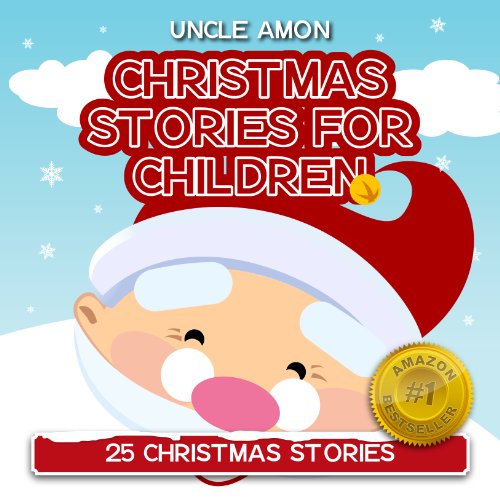 25 Christmas Stories: (FREE Coloring Book Included): Christmas Stories for Children
