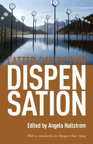 Dispensation: Latter-Day Fiction