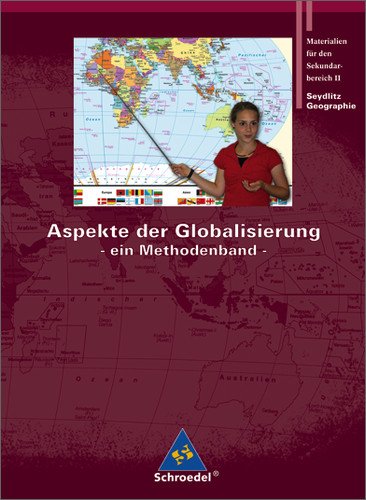 Produkt-Bild: Seydlitz Geographie - Ausgabe 2001 f&uuml;r die Sekundarstufe II: Seydlitz Geographie. Aspekte der Globalisierung: Ein Methodenband