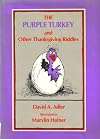 The Purple Turkey and Other Thanksgiving Riddles
