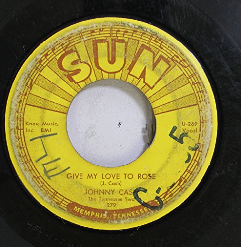 Johnny Cash - Johnny Cash 45 Rpm Give My Love To Rose / Home Of The Blues - Zortam Music