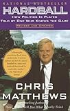 Hardball: How Politics Is Played, Told by One Who Knows the Game