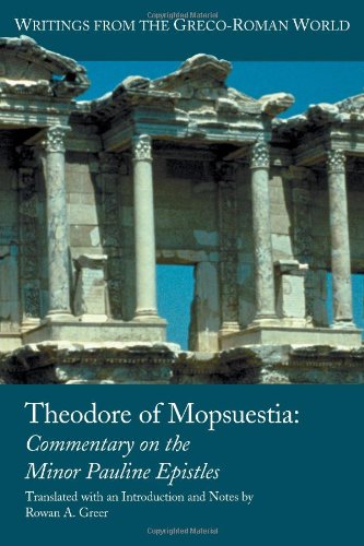 Theodore of Mopsuestia: The Commentaries on the Minor Epistles of Paul (Writings from the Greco-Roman World)