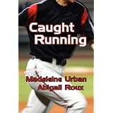 Caught Runningby Abigail Roux