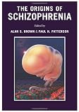 The Origins of Schizophrenia