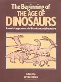 The Beginning of the Age of Dinosaurs: Faunal Change across the Triassic-Jurassic Boundary