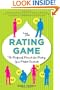 The Rating Game: The Foolproof Formula for Finding Your Perfect Soul Mate