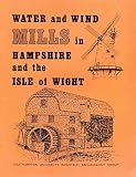 Water and wind mills in Hampshire and the Isle of Wight