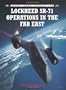 Lockheed SR-71 Operations in the Far East (Combat Aircraft)