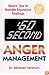 :60 Second Anger Management: Quick Tips to Handle Explosive Feelings
