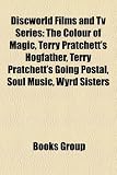 Discworld Films and TV Series (Study Guide): The Colour of Magic, Terry Pratchett's Hogfather, Terry Pratchett's Going Postal, Soul Music