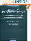 Teaching Pronunciation: A Reference for Teachers of English to Speakers of Other Languages