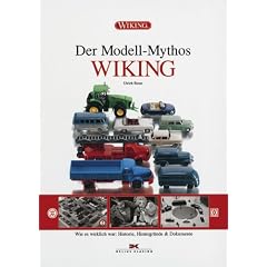 Der Modell-Mythos WIKING. Wie es wirklich war: Historie, Hintergr�nde & Dokumente